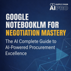 The NotebookLM Negotiation Mastery Handbook: The Complete Guide to AI-Powered Procurement Excellence