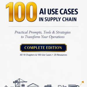 100 AI Use Cases in Supply Chain Complete Edition